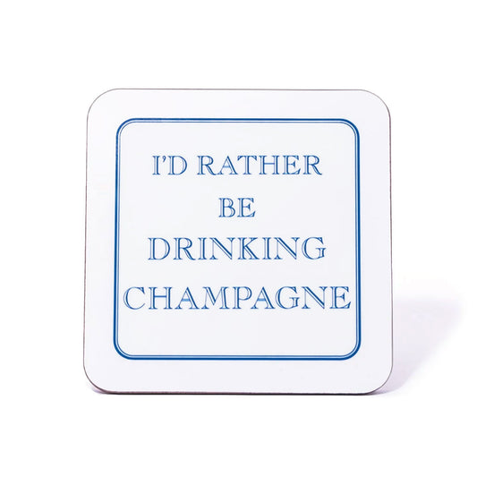 I'd Rather Be Drinking Champagne Coaster