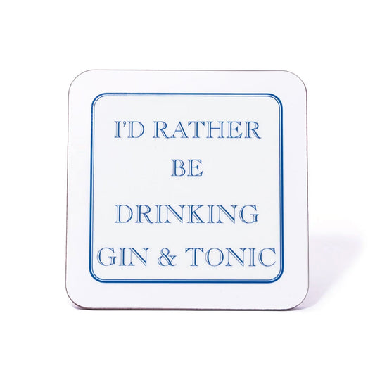 I'd Rather Be Drinking Gin & Tonic Coaster