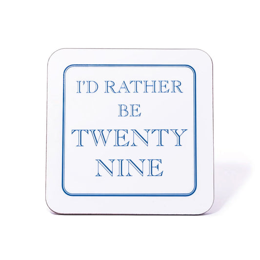 I'd Rather Be Twenty Nine Coaster