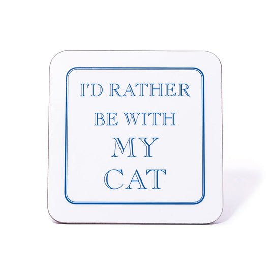 I'd Rather Be With My Cat Coaster