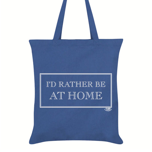 I’d Rather Be At Home Tote Bag