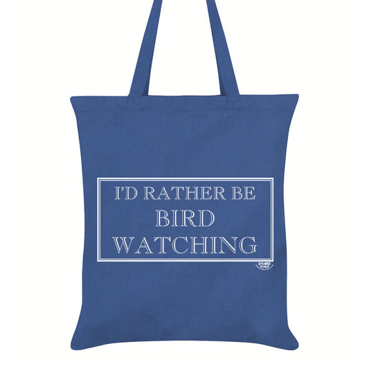 I'd Rather be Bird Watching Tote Bag