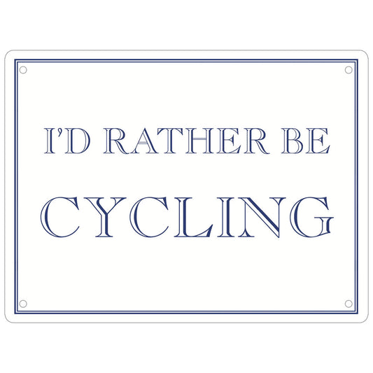 I'd Rather Be Cycling Mini Tin Sign