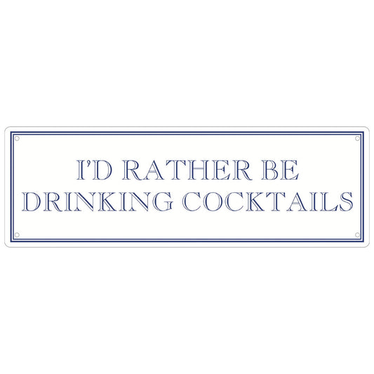 I’d Rather Be Drinking Cocktails Slim Tin Sign