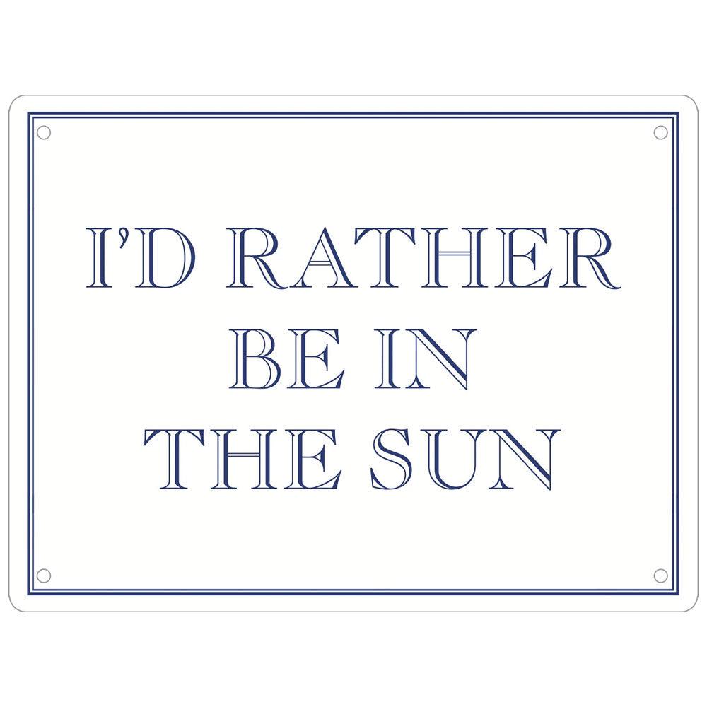 I’d Rather Be In The Sun Mini Tin Sign