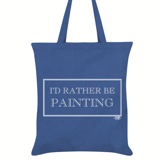 I'd Rather Be Painting Tote Bag