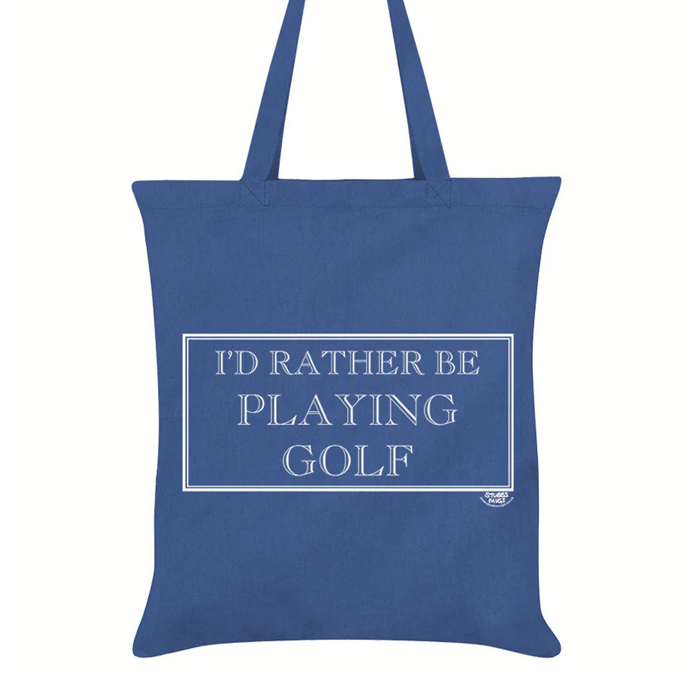 I'd Rather Be Playing Golf Tote Bag