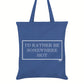 I'd Rather Be Somewhere Hot Tote Bag