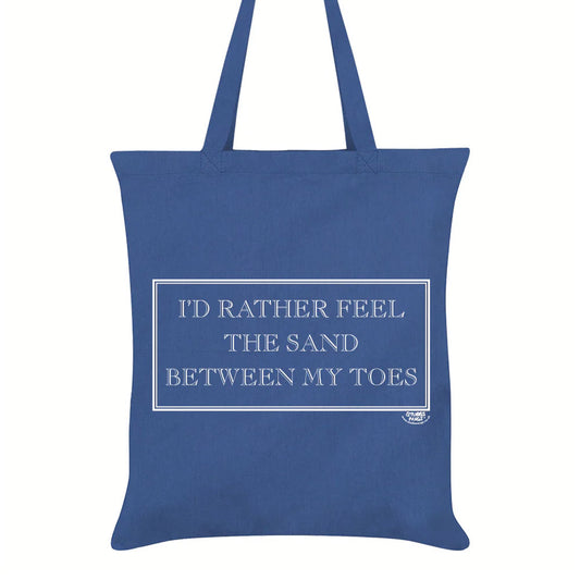 I’d Rather Feel The Sand Between My Toes Tote Bag