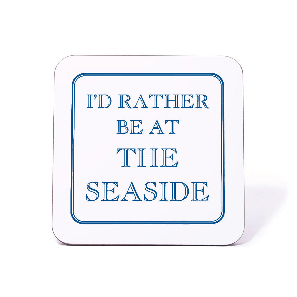 I'd Rather Be At The Seaside Coaster