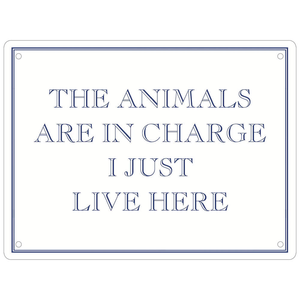 The Animals Are In Charge I Just Live Here Mini Tin Sign