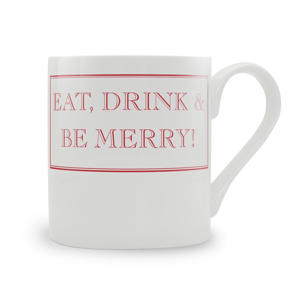 Eat, Drink & Be Merry! Mug
