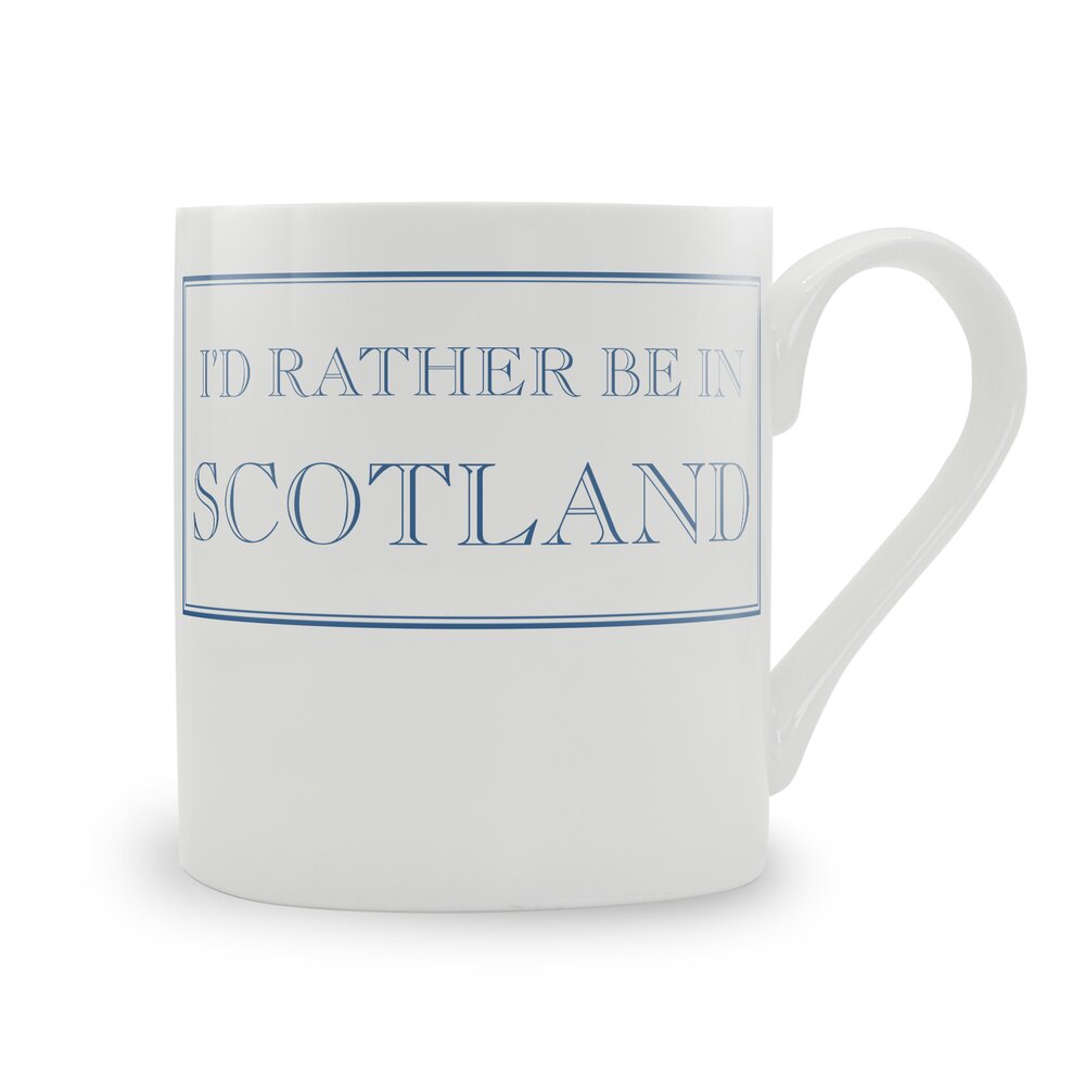 I'd Rather Be In Scotland Mug