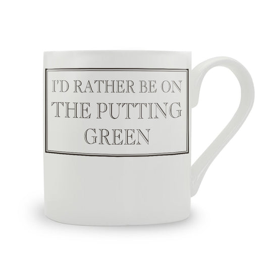 I'd Rather Be On The Putting Green Mug