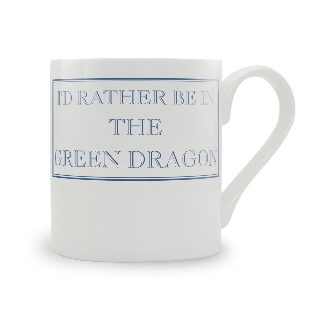 I'd Rather Be In The Green Dragon Mug