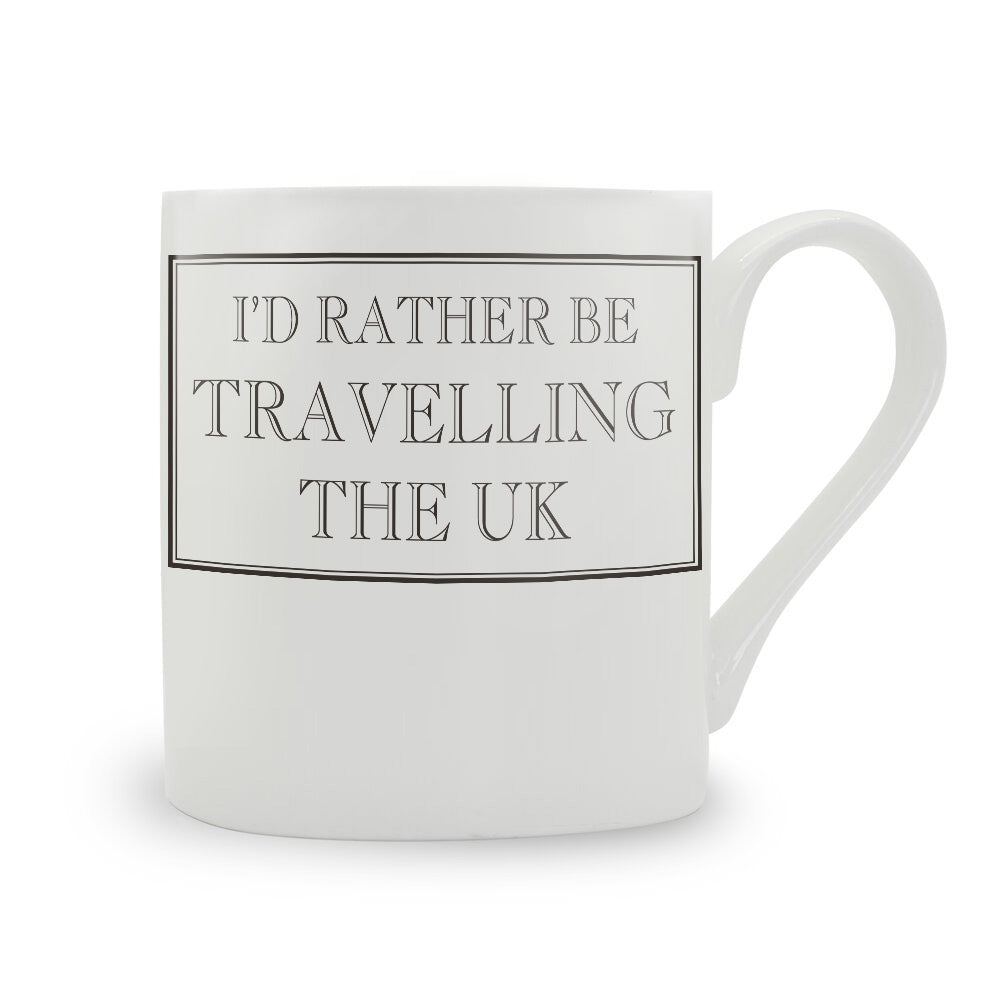 I'd Rather Be Travellineg The Uk Mug
