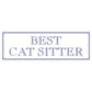 Best Cat Sitter Slim Tin Sign