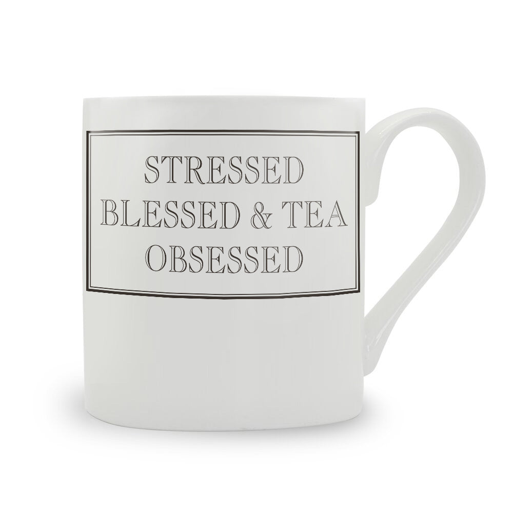 Stressed Blessed & Tea Obsessed Mug
