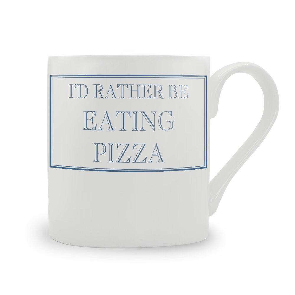 I'd Rather Be Eating Pizza Mug