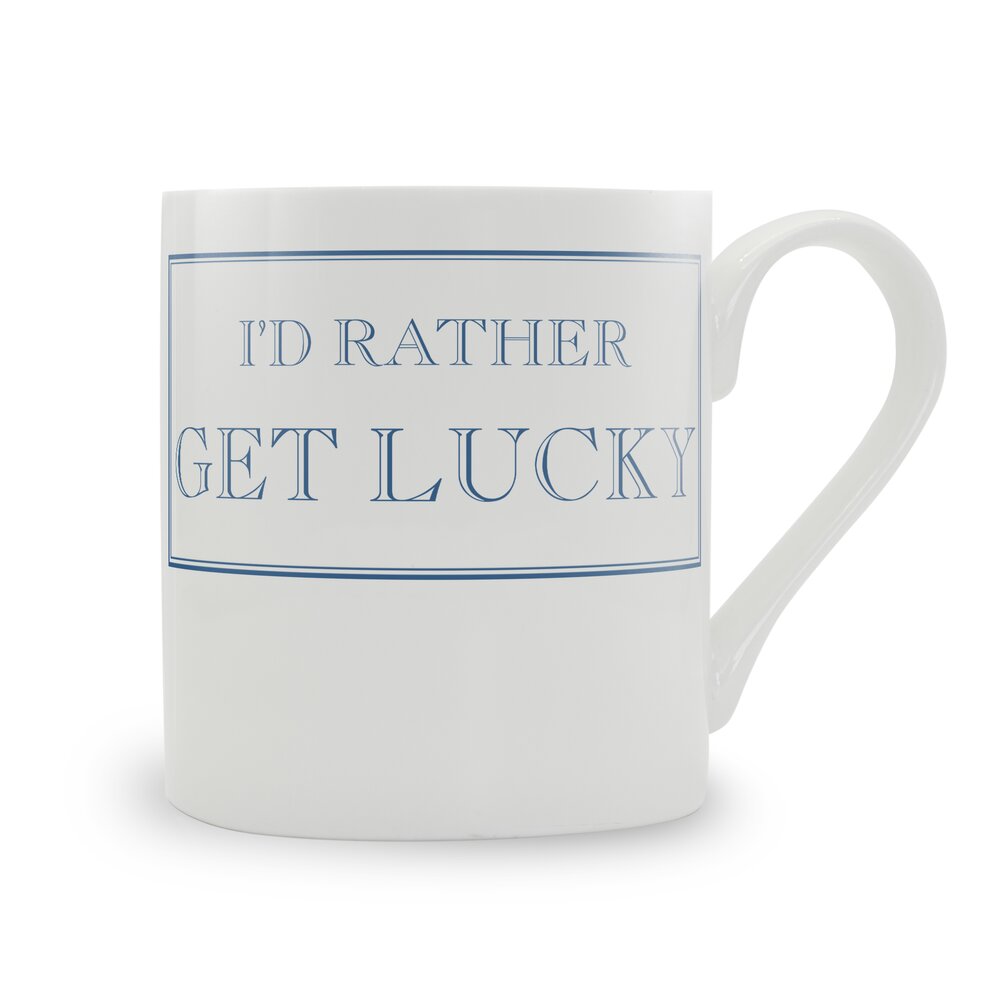 I'd Rather Get Lucky Mug