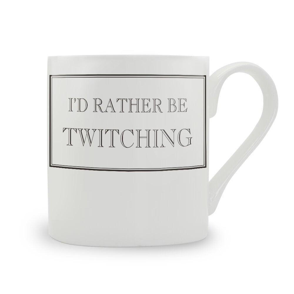 I'd Rather Be Twitching Mug
