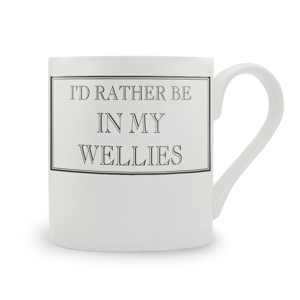 I'd Rather Be In My Wellies Mug