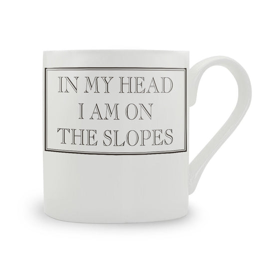 In My Head I Am On The Slopes Mug