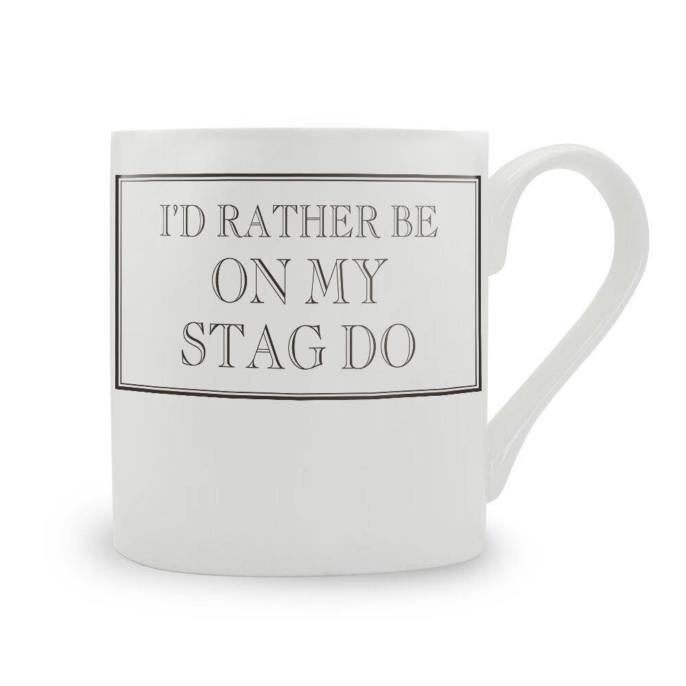 I'd Rather Be On My Stag Do Mug