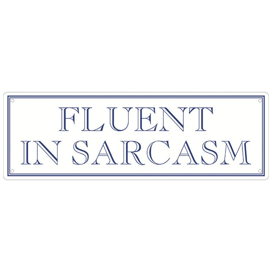 Fluent In Sarcasm Slim Tin Sign