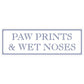 Paw Prints & Wet Noses Slim Tin Sign