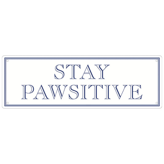 Stay Pawsitive Slim Tin Sign