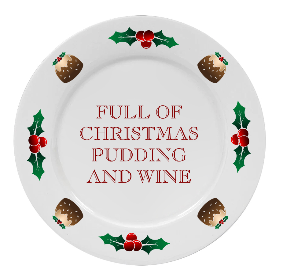 Full of Christmas Pudding and Wine Plate