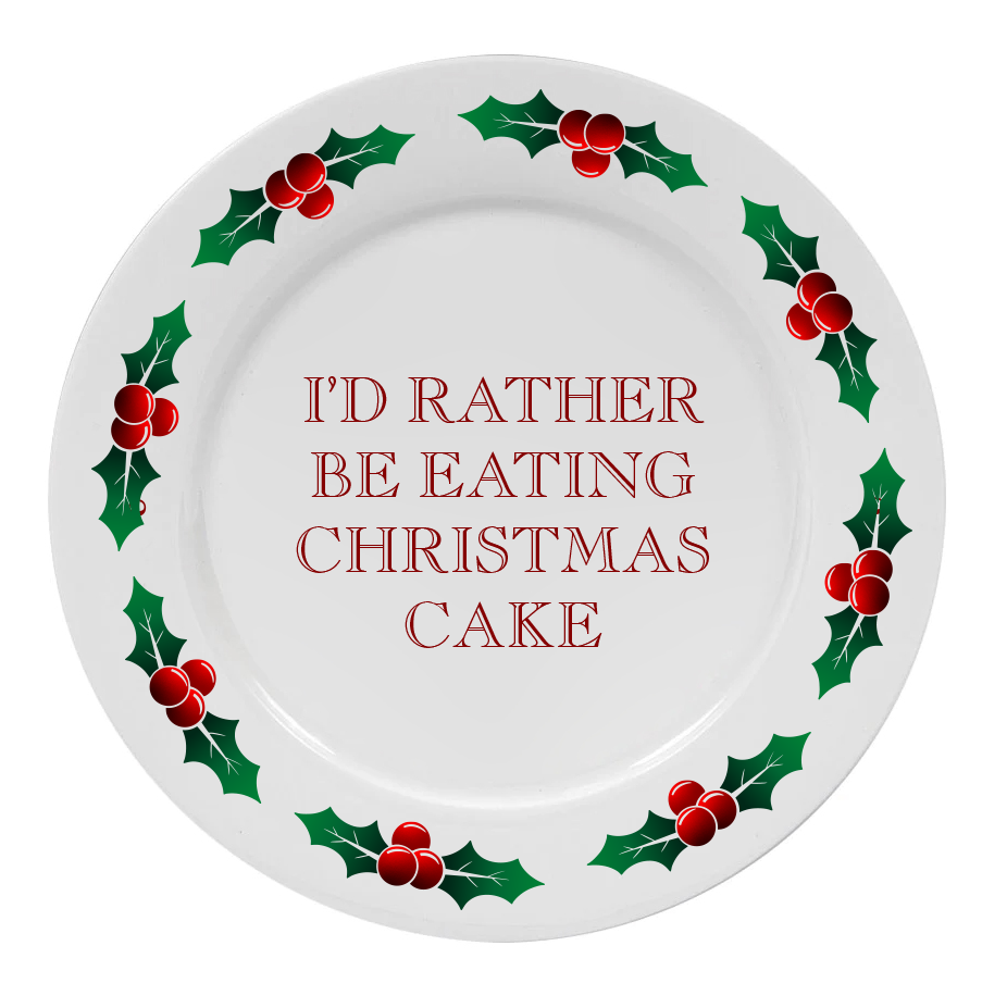 I'd Rather Be Eating Christmas Cake Plate