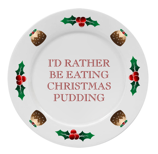 I'd Rather Be Eating Christmas Pudding Plate
