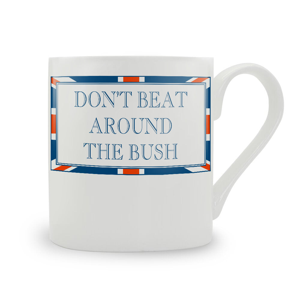 Terribly British Don’t Beat Around The Bush Mug