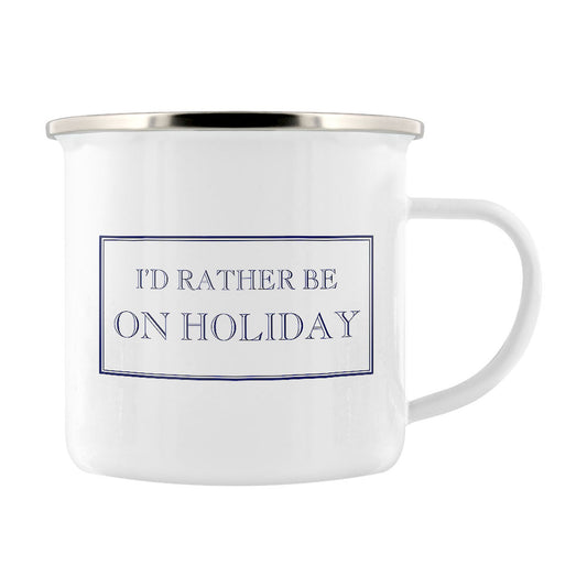 I’d Rather Be On Holiday Enamel Mug