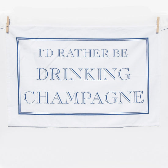 I'd Rather Be Drinking Champagne Tea Towel