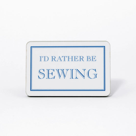 I'd Rather Be Sewing Magnet