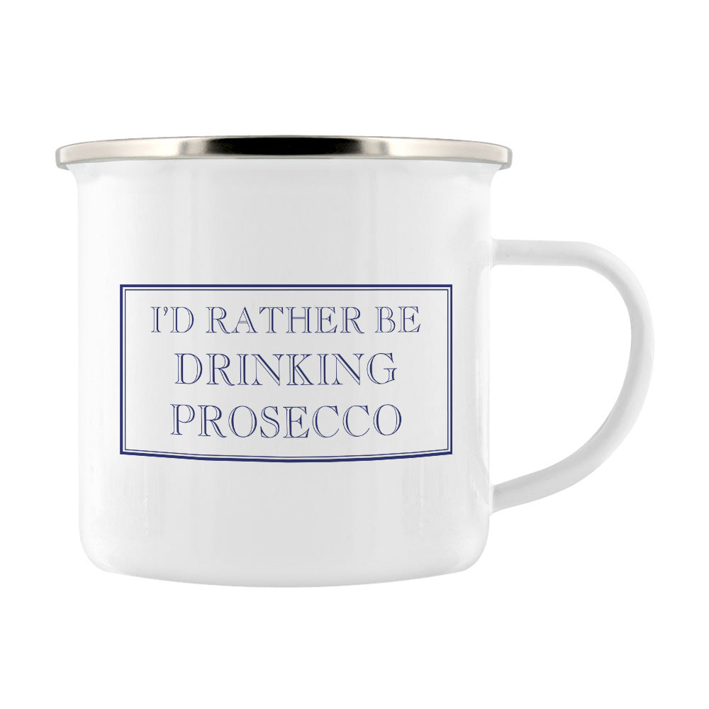 I'd Rather Be Drinking Prosecco Enamel Mug