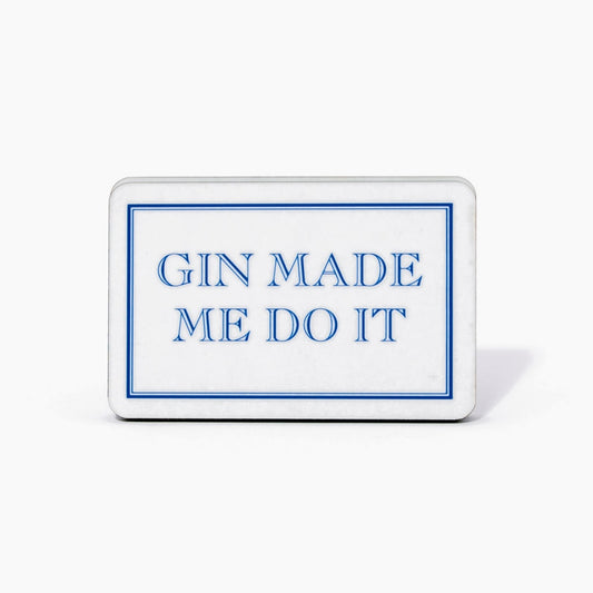 Gin Made Me Do It Magnet