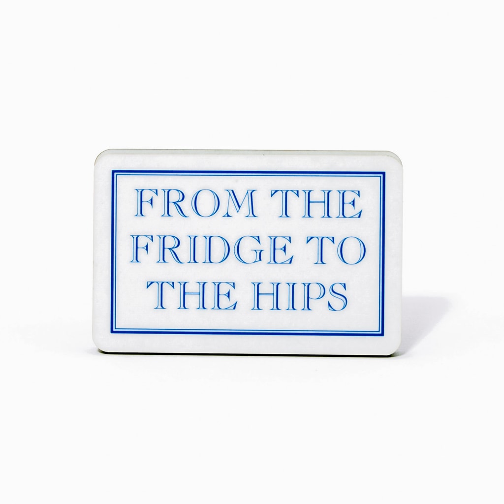 From The Fridge To The Hips Magnet