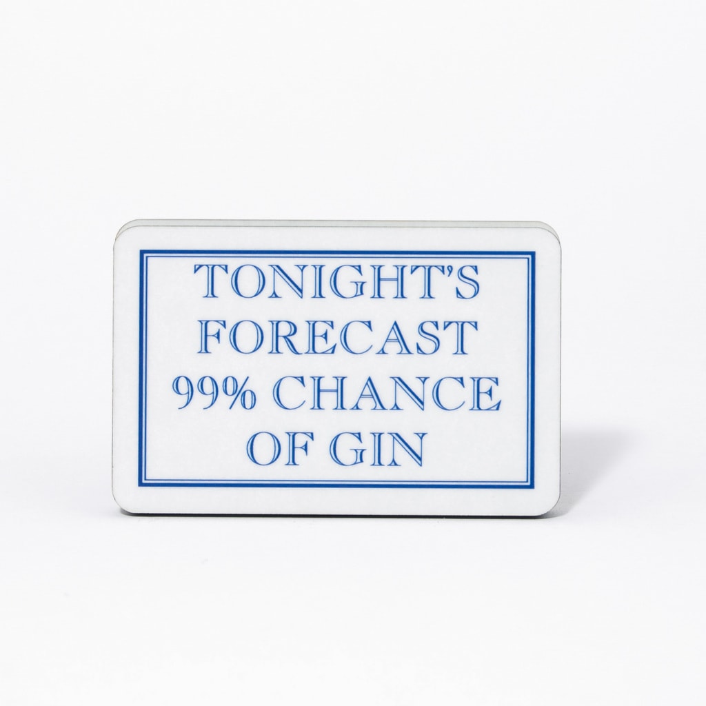 Tonight's Forecast 99% Chance Of Gin Magnet