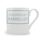 I’d Rather Get Barrelled Mug