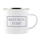 Best Mum Ever! Enamel Mug