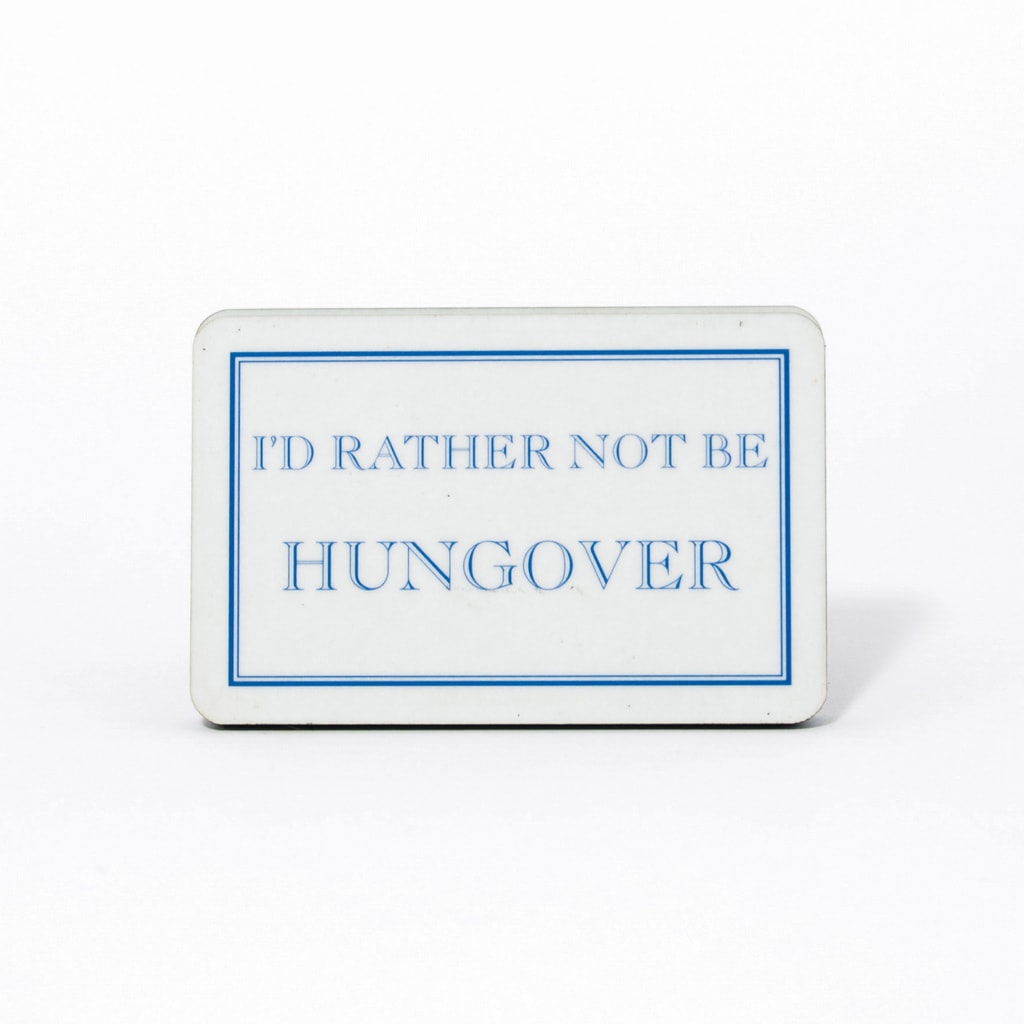 I'd Rather Not Be Hungover Magnet