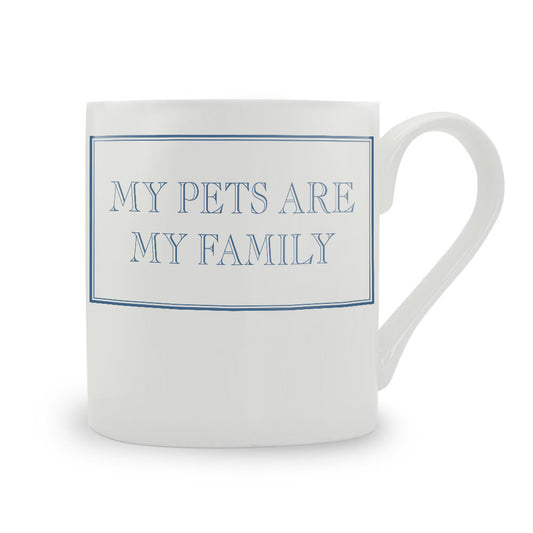 My Pets Are My Family Mug