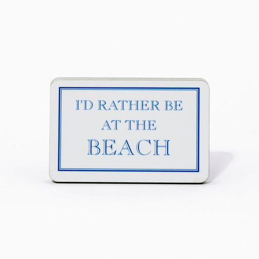 I'd Rather Be At The Beach Magnet